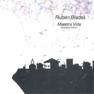 Ruben Blades - Maestra Vida (Segunda Parte) FLAC album