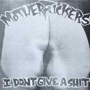 Motherfuckers - I Don't Give A Shit FLAC album