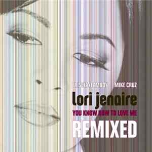Lori Jenaire - You Know How To Love Me (Remixed - Mike Cruz) FLAC album