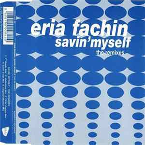 Eria Fachin - Savin' Myself - The Remixes FLAC album