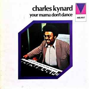 Charles Kynard - Your Mama Don't Dance FLAC album