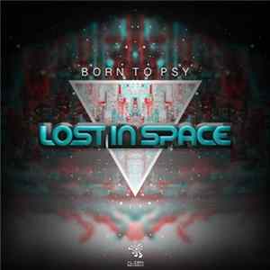 Lost In Space - Born To Psy FLAC album