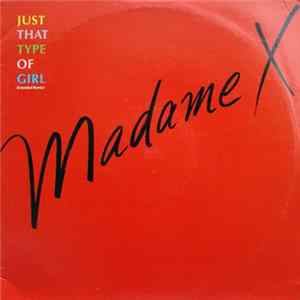 Madame X - Just That Type Of Girl (Extended Remix) FLAC album