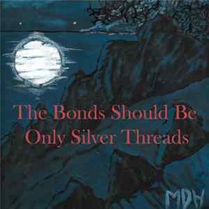 CPV - The Bonds Should Be Only Silver Threads FLAC album
