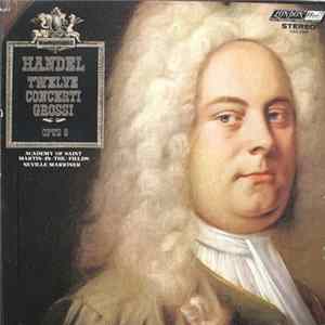 Händel – Sir Neville Marriner, The Academy Of St. Martin-in-the-Fields - 12 Concerti Grossi Op. 6 FLAC album