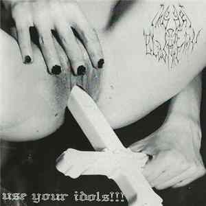 The Art Of Blasphemy - Use Your Idols!!! FLAC album