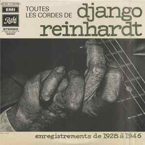 Django Reinhardt - Toutes Les Cordes De Django Reinhardt - Enregistrements De 1928 À 1946 FLAC album