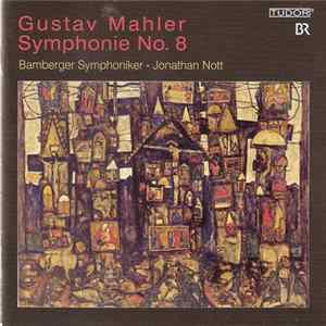 Gustav Mahler - Bamberger Symphoniker, Jonathan Nott - Symphonie No. 8 FLAC album