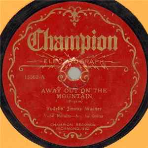 Yodelin' Jimmy Warner - Away Out On The Mountain / Blue Yodel No. 2 FLAC album