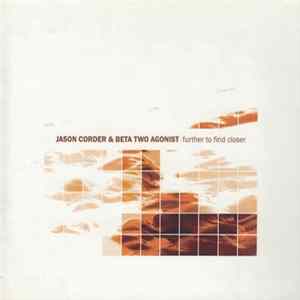 Jason Corder & Beta Two Agonist - Further To Find Closer FLAC album