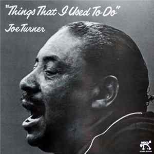 Joe Turner - Things That I Used To Do FLAC album
