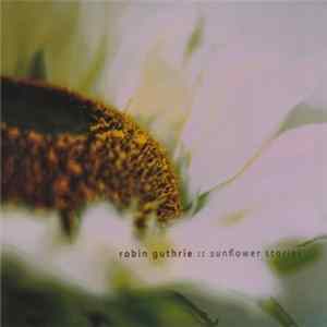 Robin Guthrie - Sunflower Stories FLAC album