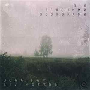 Jonathan Livingston - Під зеленими осокорами FLAC album