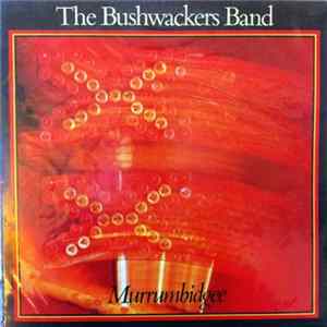 The Bushwackers Band - Murrumbidgee FLAC album
