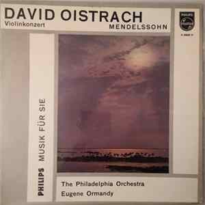 Mendelssohn, David Oistrach, The Philadelphia Orchestra, Eugene Ormandy - Violinkonzert FLAC album