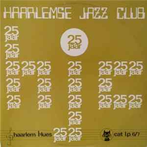 The Jig Rhythm Club - 25 Jaar Haarlemse Jazz Club 1949-1974 FLAC album