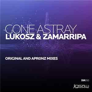 Lukosz & Zamarripa - Gone Astray FLAC album