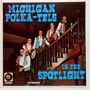 Michigan Polka-Tels - In The Spotlight FLAC album