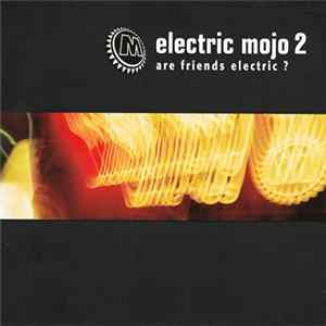 Various - Electric Mojo 2 - Are Friends Electric? FLAC album