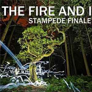 The Fire And I - Stampede Finale FLAC album