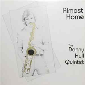 The Danny Hull Quintet - Almost Home FLAC album