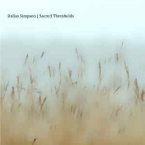 Dallas Simpson - Sacred Thresholds FLAC album