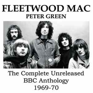 Peter Green's Fleetwood Mac - The Complete Unreleased BBC Anthology 1969-70 FLAC album
