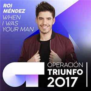 Roi Méndez - When I Was Your Man (Operación Triunfo 2017) FLAC album