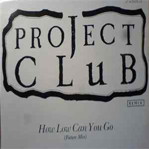 The Project Club - How Low Can You Go (Remix) FLAC album
