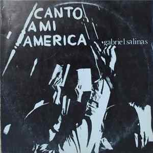 Gabriel Salinas - Canto A Mi América FLAC album