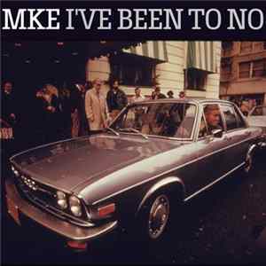 MKE - I've Been To No FLAC album