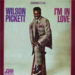 Wilson Pickett - I'm In Love FLAC album