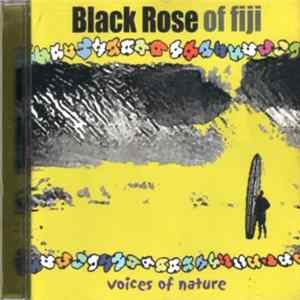 Black Rose Of Fiji - Voices Of Nature FLAC album