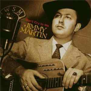Jimmy Martin - Don't Cry To Me FLAC album