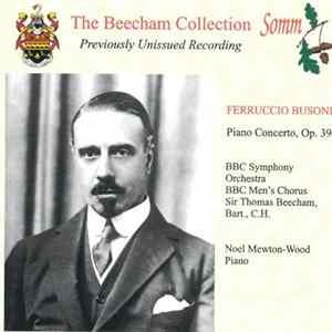 Ferruccio Busoni, BBC Symphony Orchestra, BBC Men's Chorus, Sir Thomas Beecham, Noel Mewton-Wood - Piano Concerto, Op. 39 FLAC album