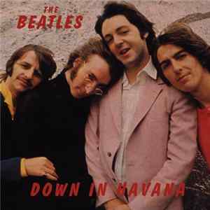 The Beatles - Down In Havana FLAC album