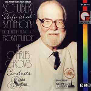 Schubert, Sir Charles Groves, English Sinfonia - 'Unfinished' Symphony - Incidental Music To Rosamunde FLAC album