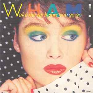 Wham! - Wake Me Up Before You Go-Go FLAC album