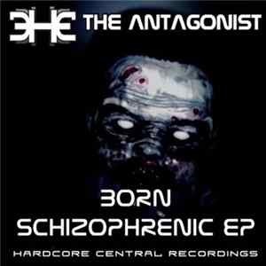 The Antagonist - Born Schizophrenic EP FLAC album