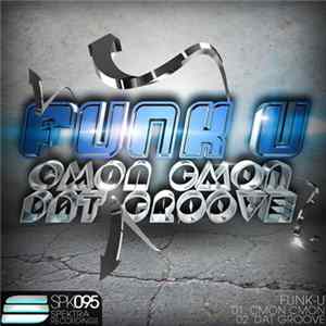 Funk U - Cmon Cmon / Dat Groove FLAC album