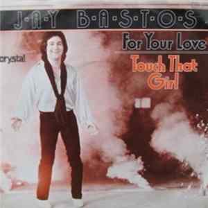 Jay Bastos - For Your Love FLAC album