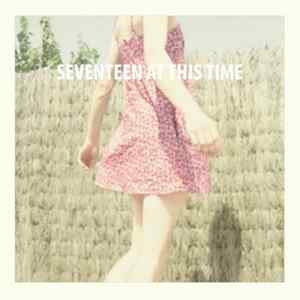 Seventeen At This Time - Everything I Touch Goes Wrong FLAC album