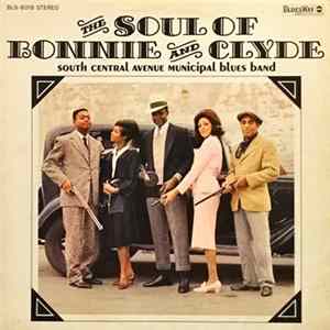 South Central Avenue Municipal Blues Band - The Soul Of Bonnie And Clyde FLAC album