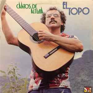 El Topo - Cantos De Altura FLAC album