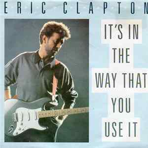 Eric Clapton - It's In The Way That You Use It FLAC album