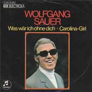 Wolfgang Sauer - Was Wär Ich Ohne Dich FLAC album