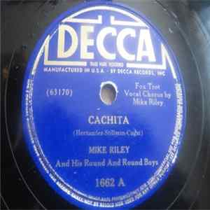 Mike Riley And His Round And Round Boys - Cachita / Oh Dear! What Can The Matter Be? FLAC album