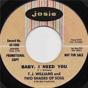 T. J. Williams And Two Shades Of Soul - Baby, I Need You FLAC album