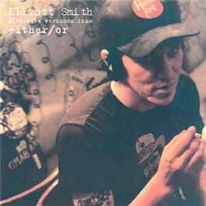 Elliott Smith - Alternate Versions From Either/Or FLAC album