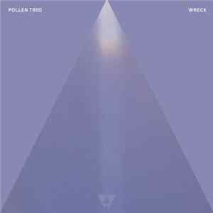 Pollen Trio - Wreck FLAC album